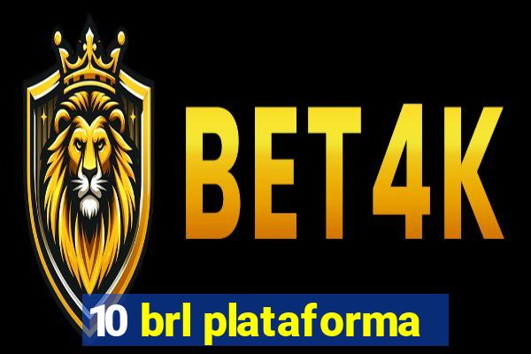 10 brl plataforma